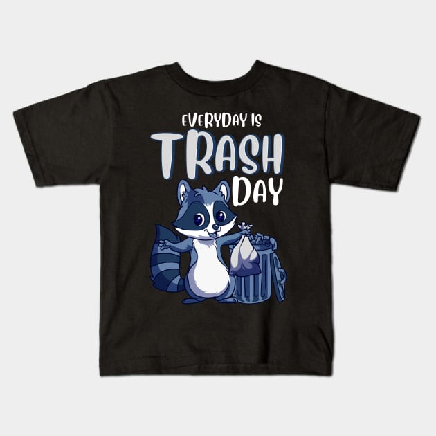 Everyday Is Trash Day Raccoon Pun Kids T-Shirt by theperfectpresents